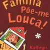 A Minha Famíla Põe-me Louca!