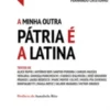 A Minha Outra Pátria é a Latina
