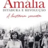 Amália – Ditadura e Revolução