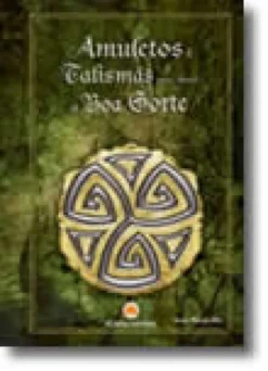 Amuletos e Talismãs para atrair a Boa Sorte