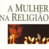 A Mulher na Religião
