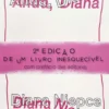 Anda, Diana - Diário Ficcional