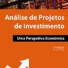 Análise de Projetos de Investimento - Uma Perspetiva Económica