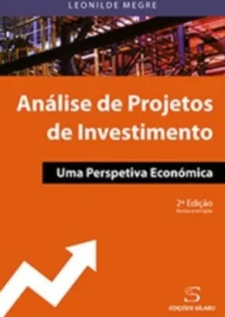 Análise de Projetos de Investimento - Uma Perspetiva Económica