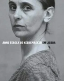 Anne Teresa de Keersmaeker em Lisboa
