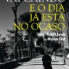 A Noite Vai Caindo e o Dia Já Está no Ocaso