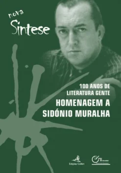 100 anos de Literatura Gente - Homenagem a Sidónio Muralha (Comunicações ao Colóquio Internacional, Novembro 2021)