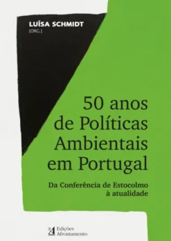 50 Anos de Políticas Ambientais em Portugal - Da Conferência de Estocolmo à Atualidade