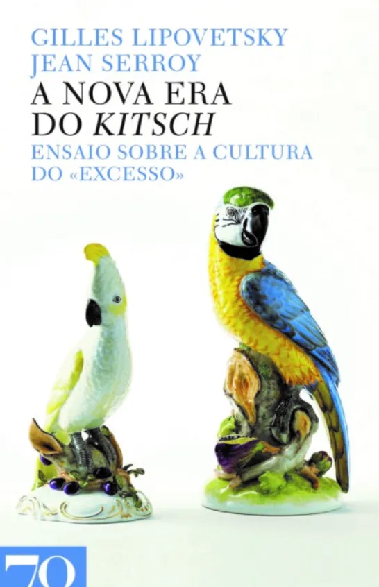 A Nova Era do Kitsch - Ensaio sobre a Cultura do «Excesso»