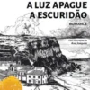 Antes que a Luz Apague a Escuridão