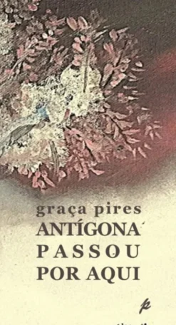 Antígona Passou Por Aqui
