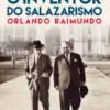 António Ferro: O Inventor do Salazarismo