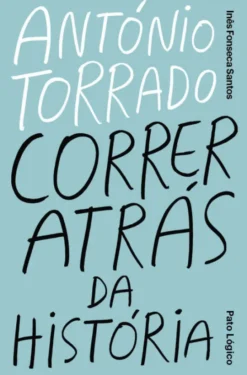 António Torrado - Correr Atrás da História