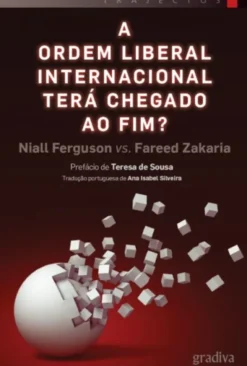 A Ordem Liberal Internacional Terá Chegado ao Fim?