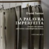 A Palavra Imperfeita - Escritos sobre Artistas Contemporâneos