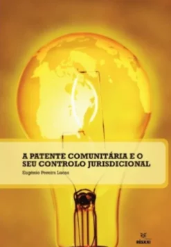 A Patente Comunitária e o Seu Controlo Jurisdicional