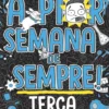 A Pior Semana de Sempre - Terça