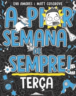 A Pior Semana de Sempre - Terça