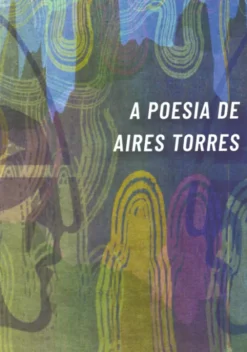 A Poesia de Aires Torres