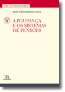 A Poupança e os Sistemas de Pensões (N.º 22 da Coleção)