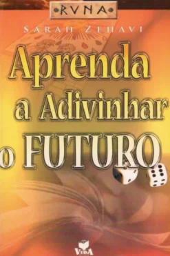 Aprenda A Adivinhar O Futuro