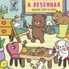 Aprende a Desenhar - Mundo Fofo e Giro - Livro 1