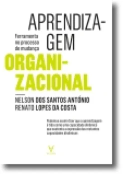 Aprendizagem Organizacional - ferramenta no processo de mudança