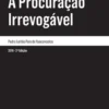 A Procuração Irrevogável - 2ª Edição