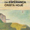 A Proposta da Esperança Cristã Hoje - O contributo de José-Román Flecha