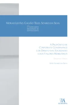 A Propósito de Corporate Governance e de Direito das Sociedades e dos Valores Mobiliários - Escritos Vários