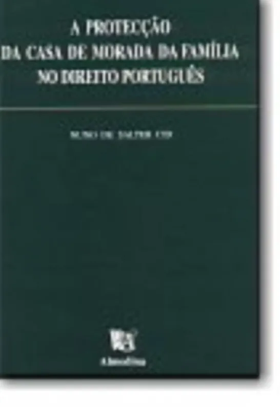 A Protecção da Casa de Morada da Família no Direito Português