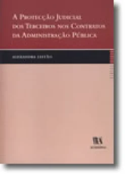 A Protecção Judicial dos Terceiros nos Contratos da Administração Pública