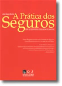 A Prática dos Seguros - como as Seguradoras Regularizam os Sinistros