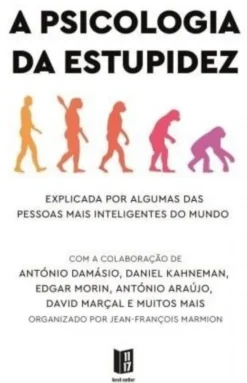 A Psicologia da Estupidez