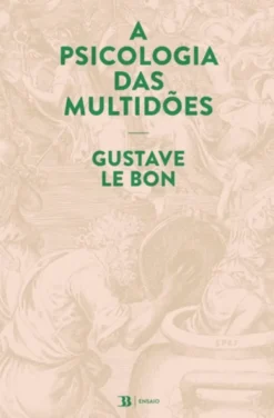 A Psicologia das Multidões