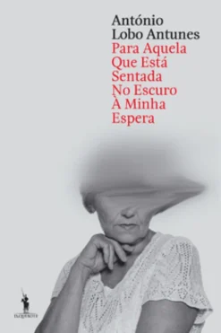 Aquela que Está Sentada no Escuro à Minha Espera