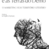 Aquilino Ribeiro e as Terras do Demo - O Marketing num Território Literário