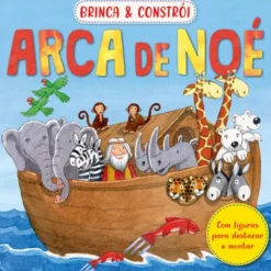 Arca de Noé - Com Figuras para Destacar e Montar
