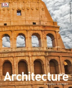 Architecture: A Visual History