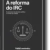 A Reforma do IRC - Do Processo de Decisão Política à Revisão do Código