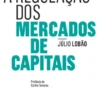 A Regulação dos Mercados de Capitais