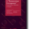 A "Renascença Portuguesa" - Pensamento, Memória e Criação
