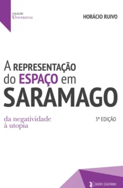 A Representação do Espaço em Saramago - Da Negatividade à Utopia