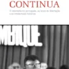 A Resistência Continua - O Colonialismo Português, As Lutas de Libertação e os Intelectuais Italianos