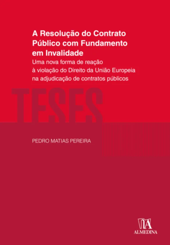 A Resolução do Contrato Público com Fundamento em Invalidade