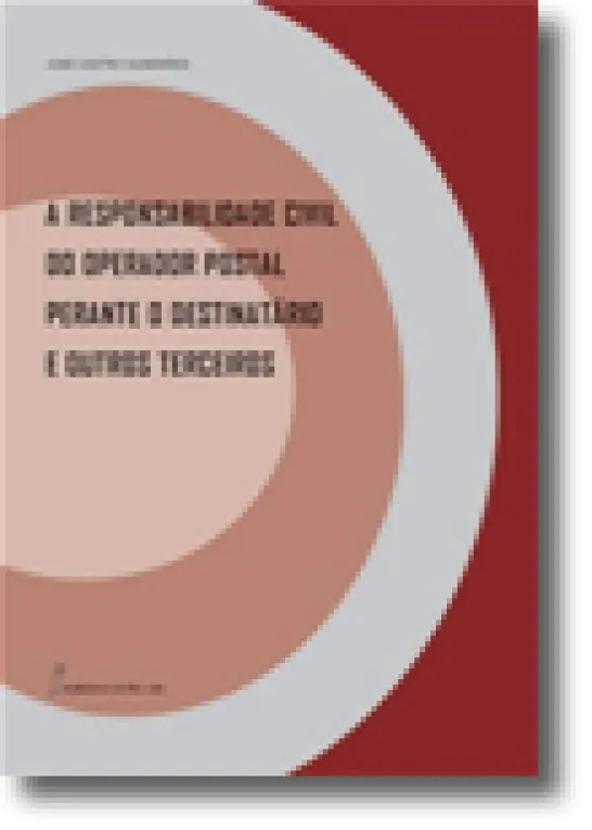 A Responsabilidade Civil do Operador Postal perante o Destinatário e outros Terceiros