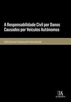 A Responsabilidade Civil por Danos Causados por Veículos Autónomos