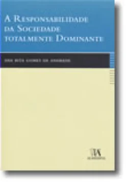 A Responsabilidade da Sociedade Totalmente Dominante