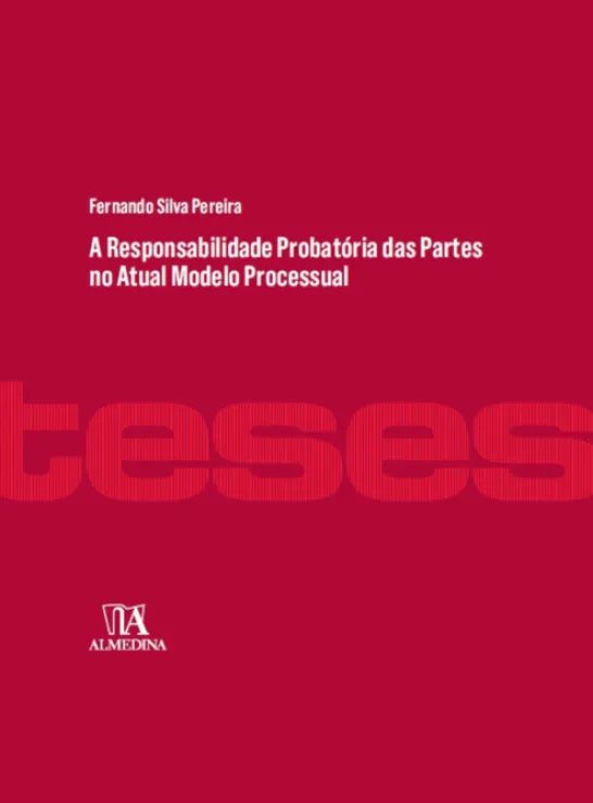 A Responsabilidade Probatória das Partes no Atual Modelo Processual