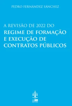 A Revisão de 2022 do Regime de Formação e Execução de Contratos Públicos